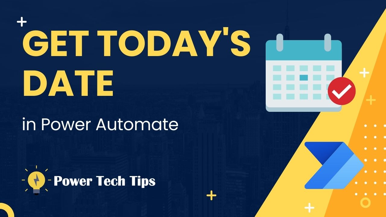 2 Ways to Get Today's Date in Power Automate - Power Tech Tips